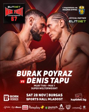 MAX FIGHT 67 оглавява Бургас с интернационален сблъсък на световно ниво!