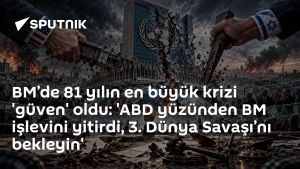BM’de 81 yılın en büyük krizi 'güven' oldu: 'ABD yüzünden BM işlevini yitirdi, 3. Dünya Savaşı’nı bekleyin'