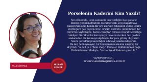 Porselenin Kaderini Kim Yazdı?