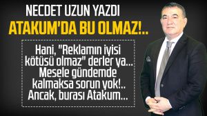 Necdet Uzun yazdı: Atakum'da bu olmaz!..