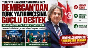 BÜYÜKELÇİ DEMİRCAN TÜRK YATIRIMCILARIN YANINDA