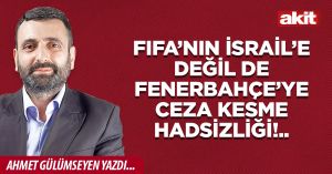FIFA’NIN İSRAİL’E DEĞİL DE FENERBAHÇE’YE CEZA KESME HADSİZLİĞİ!..