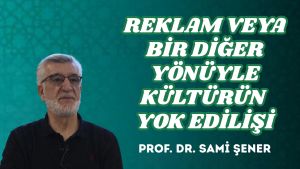 REKLAM VEYA BİR DİĞER YÖNÜYLE KÜLTÜRÜN YOK EDİLİŞİ