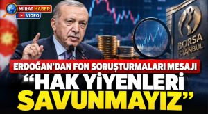 Erdoğan’dan Fon Soruşturmaları Mesajı: “Hak Yiyenleri Savunmayız”
