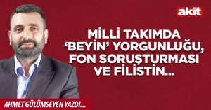 Milli takımda ‘beyin’ yorgunluğu, fon soruşturması ve Filistin...