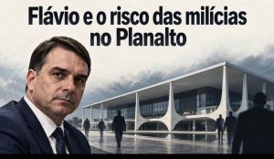 Flávio e o risco das milícias no Palácio do Planalto