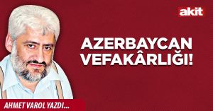 Azerbaycan vefakârlığı!