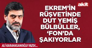 Ekrem’in rüşvetinde dut yemiş bülbüller, ‘fon’da şakıyorlar