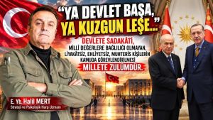 ‘Ya devlet başa ya kuzgun leşe…’ Devlete sadakati, milli değerlere bağlılığı olmayan liyakatsiz, ehliyetsiz ve muhteris kişilerin kamuda görevlendiril