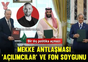 Bir dış politika açmazı: Mekke Antlaşması, ‘açılımcılar’ ve fon soygunu