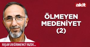 Ölmeyen Medeniyet (2)