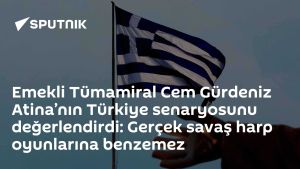 Emekli Tümamiral Cem Gürdeniz Atina’nın Türkiye senaryosunu değerlendirdi: Gerçek savaş harp oyunlarına benzemez