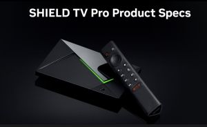 Nvidia Raises the Seven-Year-Old Shield TV Pro by $100 to $299, Blaming Industrywide Surge in Memory Costs