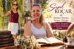 Serpil Koçar ile şiirden hayata: Sözün, sesin ve vefanın izinde
