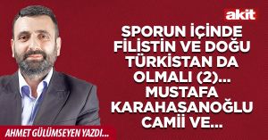 Sporun içinde Filistin ve Doğu Türkistan da olmalı (2)… Mustafa Karahasanoğlu Camii ve …