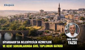 Diyarbakır’da belediyecilik hizmetleri ve Kent sorunlarında sivil toplumun katkısı