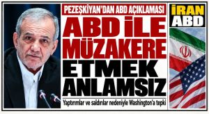 Pezeşkiyan: ABD ile Müzakere Etmek Anlamsız