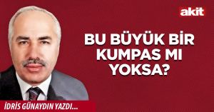 Bu büyük bir kumpas mı yoksa?