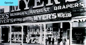 My grandfather built Myer from nothing. The bile of this debate harms all of us