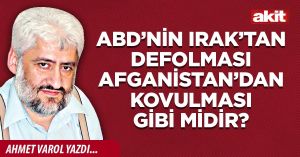 ABD’nin Irak’tan defolması Afganistan’dan kovulması gibi midir?