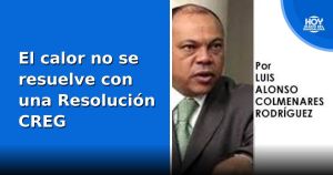 El calor no se resuelve con una Resolución CREG