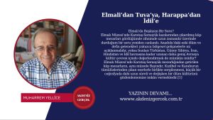 Elmali’dan Tuva’ya, Harappa’dan İdil’e
