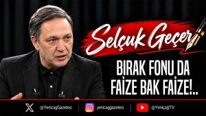 Bırak Fonu da faize bak faize...