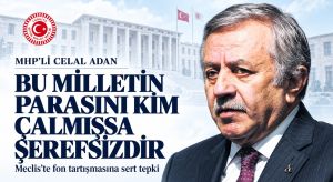 Bu Milletin Parasını Kim Çalmışsa Şerefsizdir!