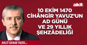 10 Ekim 1470 cihângir Yavuz’un ad günü ve 29 yıllık şehzâdeliği