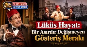 Lüküs Hayat: Bir Asırdır Değişmeyen Gösteriş Merakı
