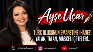 Türk Ulusunun emanetine ihanet: Yalan, talan, maskeli çeteler...