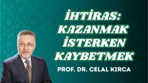 İHTİRAS: KAZANMAK İSTERKEN KAYBETMEK