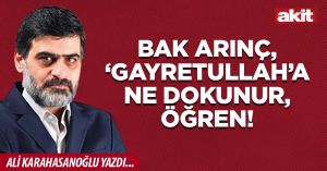 Bak Arınç, ‘gayretullah’a ne dokunur, öğren!