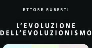 Ciao Darwin. L’evoluzionismo si è evoluto