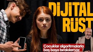 Dijital Rüşt ve Koruma Alanları