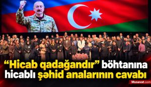 “Hicab qadağandır” böhtanına hicablı şəhid anala