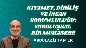 KIYAMET, DİRİLİŞ VE İNSAN SORUMLULUĞU: VAROLUŞSAL BİR MUHASEBE