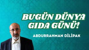 BUGÜN DÜNYA GIDA GÜNÜ!