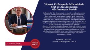 Yüksek Enflasyonla Mücadelede Sert ve Ani Adımların Görünmeyen Bedeli