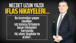 Necdet Uzun yazdı: İflas hikayeleri...