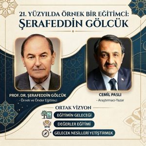 21. Yüzyılda Örnek bir Eğitimci: Şerafeddin Gölcük