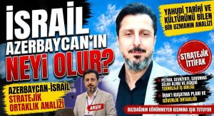İSRAİL AZERBAYCAN’IN NEYİ OLUR?