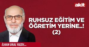 Ruhsuz eğitim ve öğretim yerine..! (2)