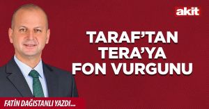 TARAF’TAN TERA’YA FON VURGUNU