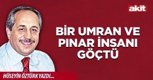 Bir umran ve pınar insanı göçtü