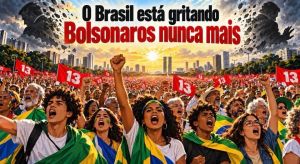 O Brasil está gritando Bolsonaros nunca mais