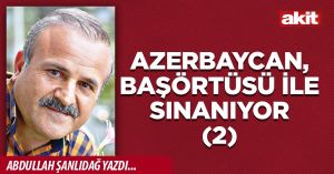 Azerbaycan, başörtüsü ile sınanıyor(2)