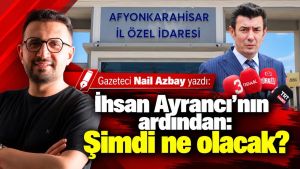 İhsan Ayrancı'nın ardından: İl Özel İdaresi'nde şimdi ne olacak?