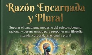 Razón encarnada y plural