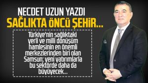 Necdet Uzun yazdı: Sağlıkta öncü şehir...